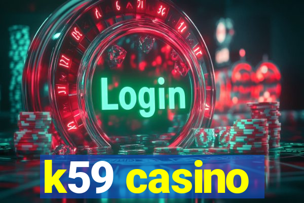 k59 casino